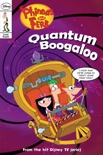 Phineas and Ferb: Quantum Boogaloo! book summary, reviews and downlod