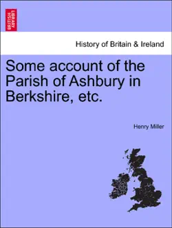 some account of the parish of ashbury in berkshire, etc. book cover image