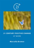 21 Century Positive Change book summary, reviews and download