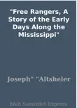 Free Rangers, A Story of the Early Days Along the Mississippi sinopsis y comentarios