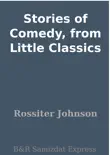 Stories of Comedy, from Little Classics synopsis, comments
