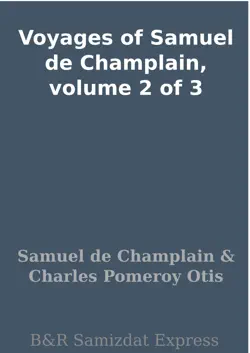 voyages of samuel de champlain, volume 2 of 3 book cover image