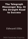The Telegraph Messenger Boy, Or the Straight Road to Success synopsis, comments