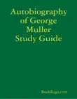 Autobiography of George Muller Study Guide synopsis, comments