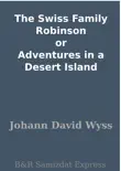 The Swiss Family Robinson or Adventures in a Desert Island synopsis, comments