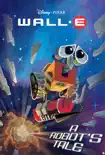 WALL-E: A Robot's Tale book summary, reviews and download