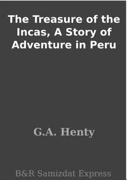 the treasure of the incas, a story of adventure in peru book cover image