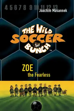 the wild soccer bunch, zoe the fearless book cover image