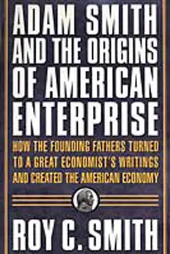 adam smith and the origins of american enterprise book cover image