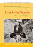 Lives In The Shadow With J. Krishnamurti synopsis, comments