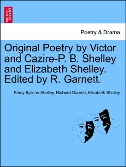 original poetry by victor and cazire-p. b. shelley and elizabeth shelley. edited by r. garnett. book cover image