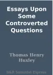 Essays Upon Some Controverted Questions synopsis, comments