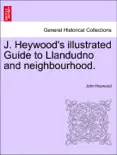 J. Heywood's illustrated Guide to Llandudno and neighbourhood.