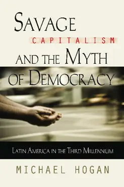 savage capitalism and the myth of democracy book cover image