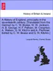 A History of England, principally in the seventeenth century. [Translated from the German by C. W. Boase, W. W. Jackson, H. B. George, H. F. Pelham, M. Creighton, A. Watson, G. W. Kitchin and A. Plummer. Edited by C. W. Boase and G. W. Kitchin.] VOLUME IV sinopsis y comentarios