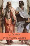 50 Classic Philosophy Books synopsis, comments