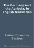 The Germany and the Agricola, in English translation synopsis, comments
