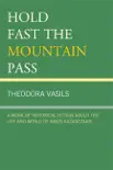 Hold Fast the Mountain Pass synopsis, comments