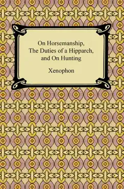 on horsemanship, the duties of a hipparch, and on hunting book cover image
