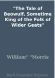 The Tale of Beowulf, Sometime King of the Folk of Wider Geats synopsis, comments