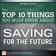 The Top 10 Things You Must Know About Saving for the Future synopsis, comments