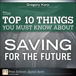 the top 10 things you must know about saving for the future book cover image