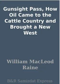 gunsight pass, how oil came to the cattle country and brought a new west book cover image