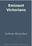 Eminent Victorians synopsis, comments