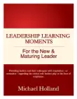 Leadership Learning Moments for the New & Maturing Leader sinopsis y comentarios