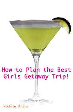 how to plan the best girls getaway trip book cover image