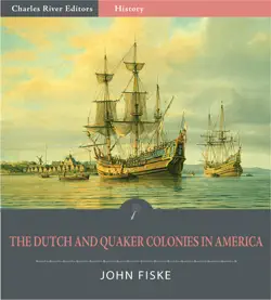 the dutch and quaker colonies in america book cover image