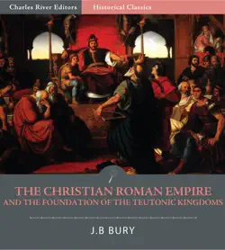 the christian roman empire and the foundation of the teutonic kingdoms imagen de la portada del libro