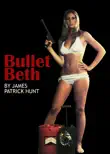 Bullet Beth synopsis, comments
