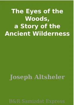 the eyes of the woods, a story of the ancient wilderness imagen de la portada del libro