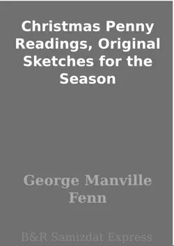 christmas penny readings, original sketches for the season book cover image