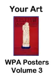 Your Art WPA Posters Volume 3 synopsis, comments