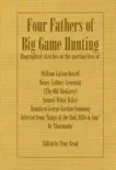 Four Fathers of Big Game Hunting synopsis, comments