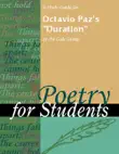 A Study Guide for Octavio Paz's "Duration" sinopsis y comentarios
