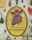 The Adventurous Journeys of Ms Maybeetle synopsis, comments