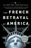 The French Betrayal of America synopsis, comments