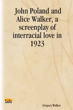 john poland and alice walker, a screenplay of interracial love in 1923 book cover image