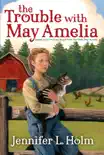 The Trouble with May Amelia synopsis, comments