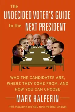 the undecided voter's guide to the next president book cover image