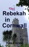 Rebekah in Cornwall synopsis, comments
