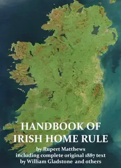 a handbook of irish home rule with full original text by william gladstone and others book cover image