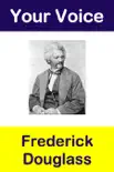 Your Voice: Frederick Douglass sinopsis y comentarios