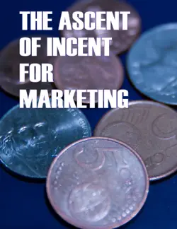 the ascent of incent for marketing book cover image