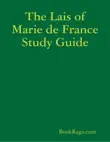 The Lais of Marie de France Study Guide synopsis, comments