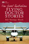New Great Australian Flying Doctor Stories synopsis, comments