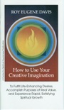 How to Use Your Creative Imagination